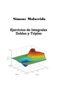 Title: Ejercicios de Integrales Dobles y Triples, Author: Simone Malacrida