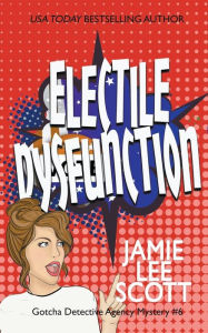 Title: Electile Dysfunction, Author: Jamie Lee Scott