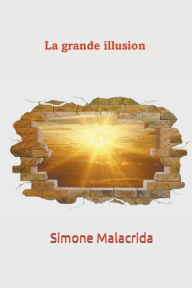 Title: La grande illusion, Author: Simone Malacrida