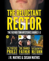 Title: The Reluctant Rector: The Father Tom Mysteries Books 1-3, Author: J R Mathis