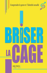 Title: Briser la Cage, Author: Bibi Press