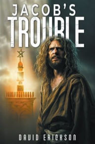 Title: Jacob's Trouble, Author: David Erickson