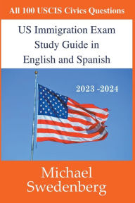 Title: US Immigration Exam Study Guide in English and Spanish, Author: Michael Swedenberg