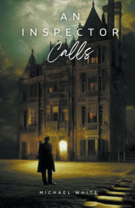 Title: An Inspector Calls, Author: Michael White