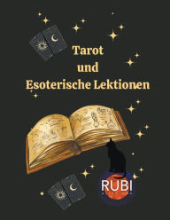 Title: Tarot und Esoterische Lektionen, Author: Rubi Astrólogas