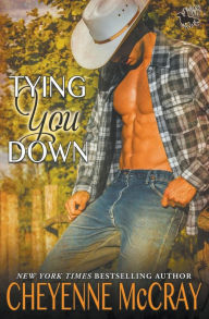 Title: Tying You Down, Author: Cheyenne McCray
