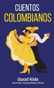 Title: Cuentos Colombianos, Author: Good Kids