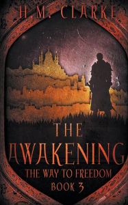 Title: The Awakening, Author: H.M. Clarke