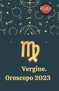 Title: Vergine Oroscopo 2023, Author: Rubi Astrologa