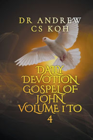 Title: Daily Devotion Gospel of John, Author: Andrew C S Koh