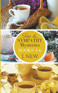 Title: The Tea & Sympathy Mysteries: Books 4 - 6, Author: J New