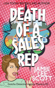 Title: Death of a Sales Rep, Author: Jamie Lee Scott