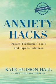 Title: Anxiety Hacks, Author: Kate Hudson-Hall