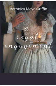 Title: A Royal Engagement, Author: Veronica Maye Griffin