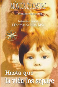 Title: Hasta que la vida los separe, Author: Mïnica de Castro