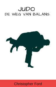Title: Judo: De Weg van Balans, Author: Christopher Ford