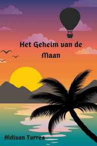 Title: Het Geheim van de Maan, Author: Aldivan Torres