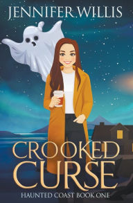 Title: Crooked Curse, Author: Jennifer Willis