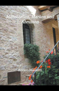 Title: Mittelitalien, Marken und Abruzzen, Author: Enrico Massetti