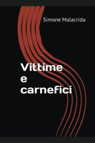 Title: Vittime e carnefici, Author: Simone Malacrida
