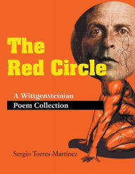Title: The Red Circle: A Wittgensteinian Poem Collection, Author: Sergio Torres-Martínez