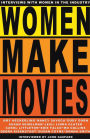 Women Make Movies: Interviews with Women in the Industry