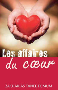 Title: Les Affaires du Coeur, Author: Zacharias Tanee Fomum