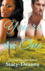 Title: You're the One, Author: Stacy-Deanne