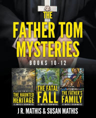 Title: The Father Tom Mysteries: Books 10-12, Author: J R Mathis