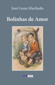 Title: Bolinhas de Amor, Author: José Leon Machado