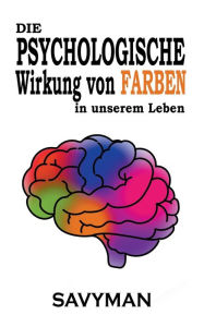 Title: Die Psychologische Wirkung Von Farben In Unserem Leben, Author: Savyman