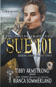 Title: Sub 101 Book One Part Two, Author: Tibby Armstrong