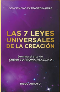 Title: Las 7 Leyes Universales De La CreaciÃ¯Â¿Â½n, Author: Diego Arroyo