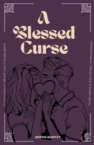 Title: A Blessed Curse, Author: Josephs Quartzy