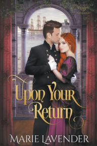 Title: Upon Your Return, Author: Marie Lavender