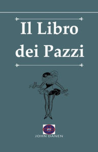 Title: Il Libro dei Pazzi, Author: John Danen