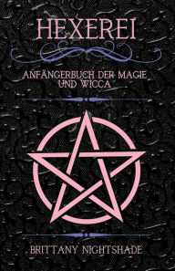 Title: Hexerei: Anfängerbuch der Magie und Wicca, Author: Brittany Nightshade