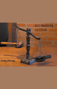 Title: El crimen de la fiscal, Author: John Special