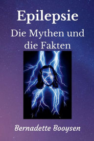 Title: Die Mythen und die Fakten, Author: Bernadette Booysen