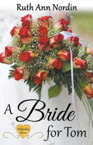 Title: A Bride for Tom, Author: Ruth Ann Nordin