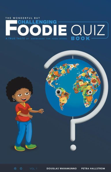 The Wonderful But Challenging Foodie Quiz Book