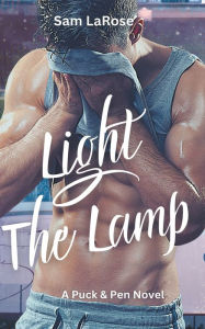 Title: Light The Lamp, Author: Sam Larose