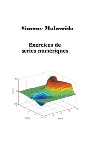 Title: Exercices de sï¿½ries numï¿½riques, Author: Simone Malacrida