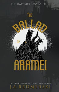 Title: The Ballad of Aramei, Author: J A Redmerski