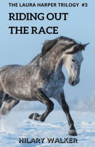 Title: Riding Out the Race, Author: Hilary Walker