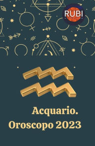 Title: Acquario Oroscopo 2023, Author: Rubi Astrologa