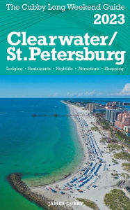 Title: Clearwater / St.Petersburg - The Cubby 2023 Long Weekend Guide, Author: James Cubby