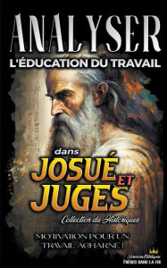Title: Analiser L'éducation du Travail dans Josué et Juges, Author: Sermons Bibliques