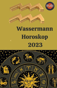 Title: Wassermann Horoskop 2023, Author: Rubi Astrologa