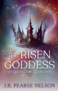 Title: The Risen Goddess, Author: J R Pearse Nelson